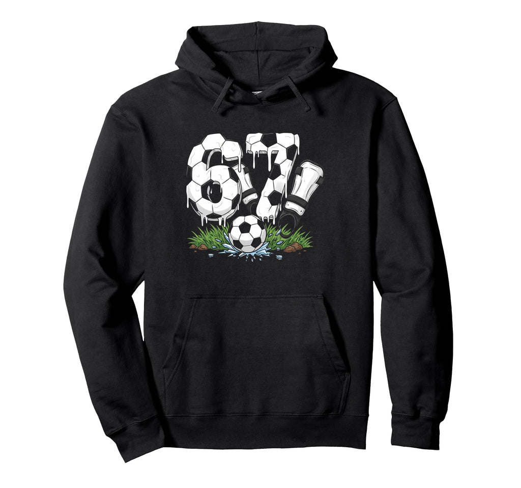 Funny 67 Soccer Drip Number 67 Soccer Hoodie - Graphic Print Unisex - T-Shirt, Sweatshirt, Hoodie