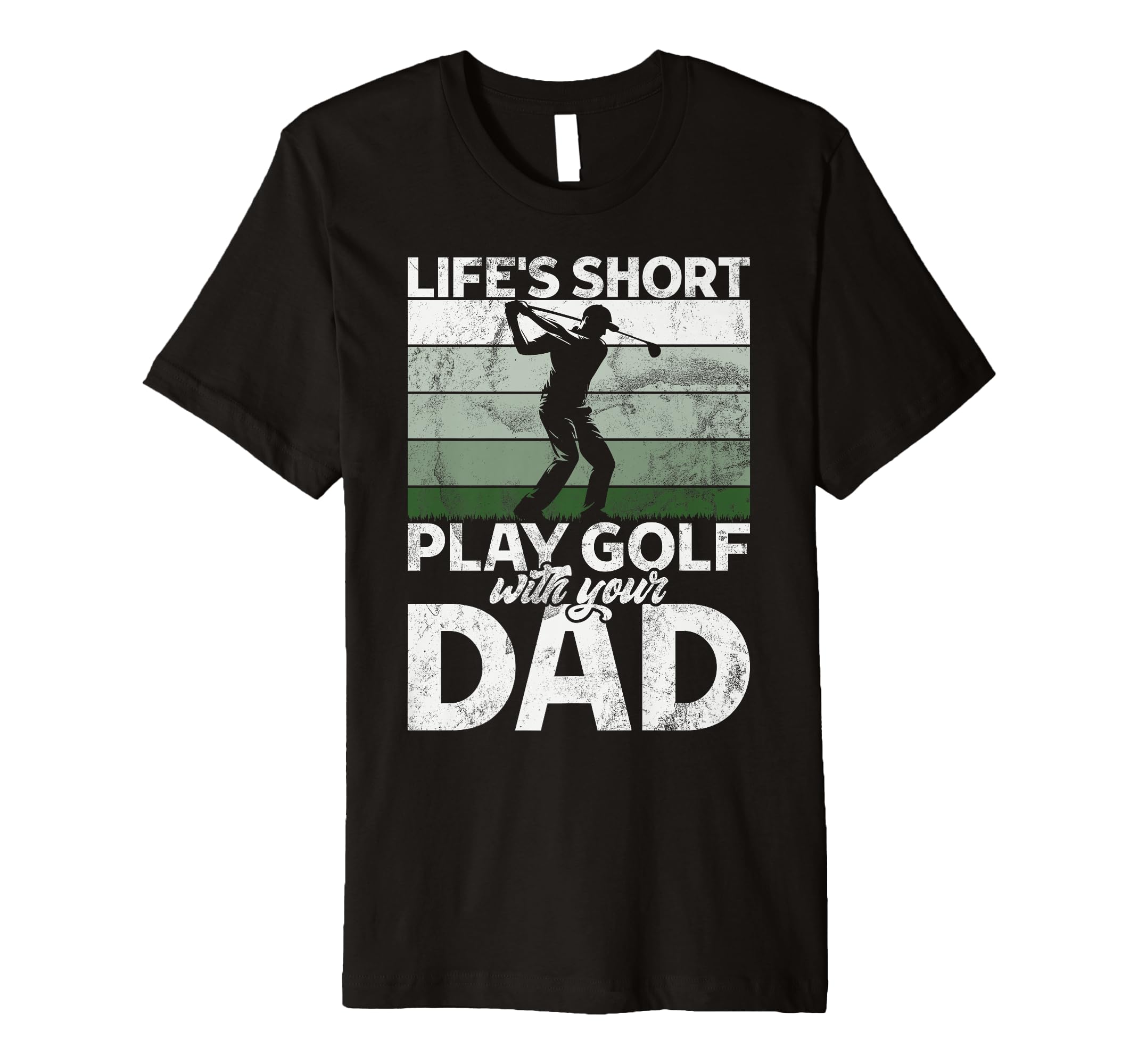 Lifes Short Play Golf Your Dad Golf T-Shirt - Aesthetic Graphic Men Women - T-Shirt, Sweatshirt, Hoodie