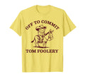 Funny Off To Commit Tom Foolery Frog T-Shirt - Custom Art Print Men Women - T-Shirt, Sweatshirt, Hoodie