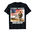 Proud Veteran Father Soldier Hero T-Shirt - Custom Art Print Unisex - T-Shirt, Sweatshirt, Hoodie