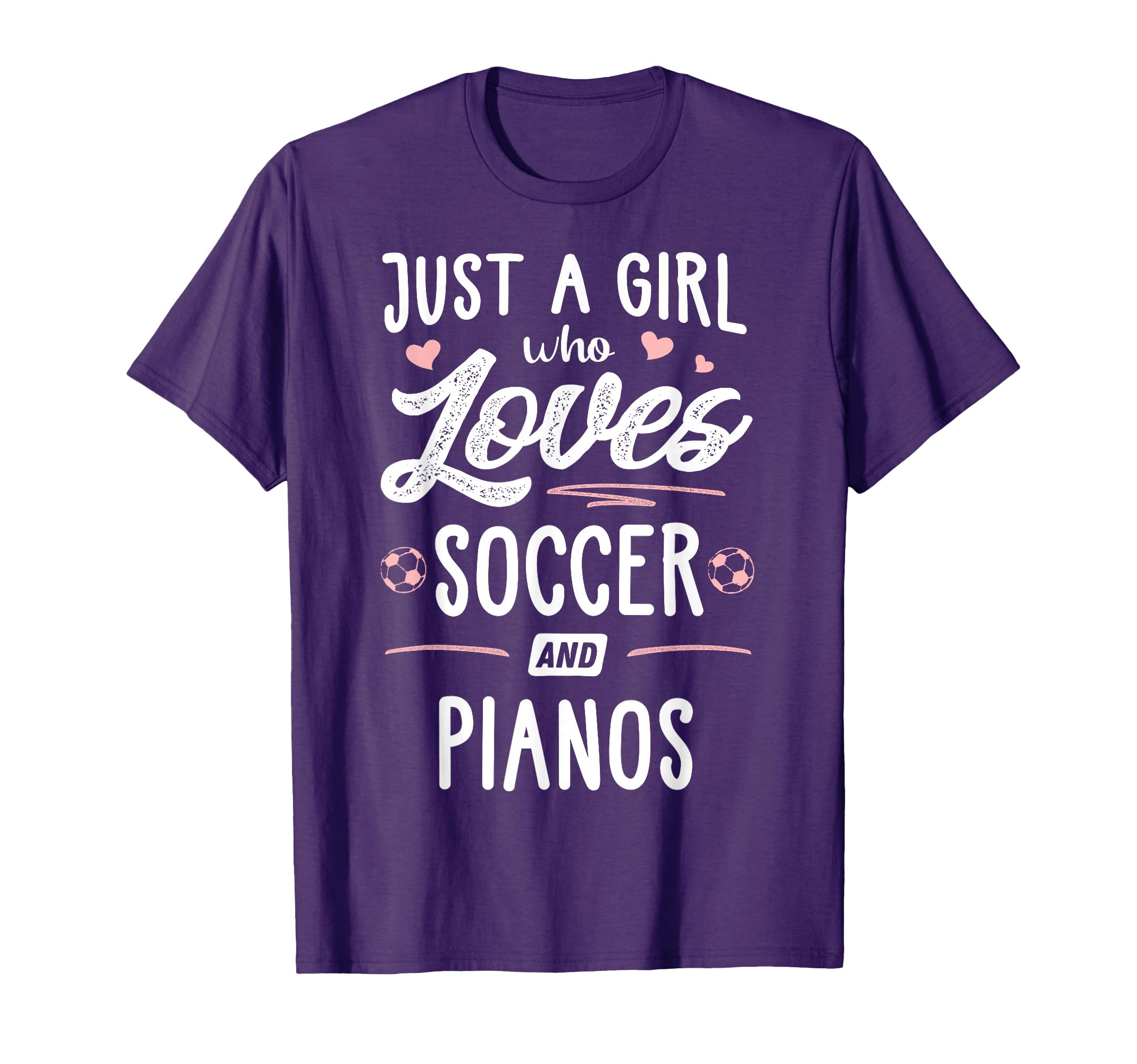 Just Who Loves Soccer And Pianos Gift T-Shirt - Graphic Print Unisex - T-Shirt, Sweatshirt, Hoodie