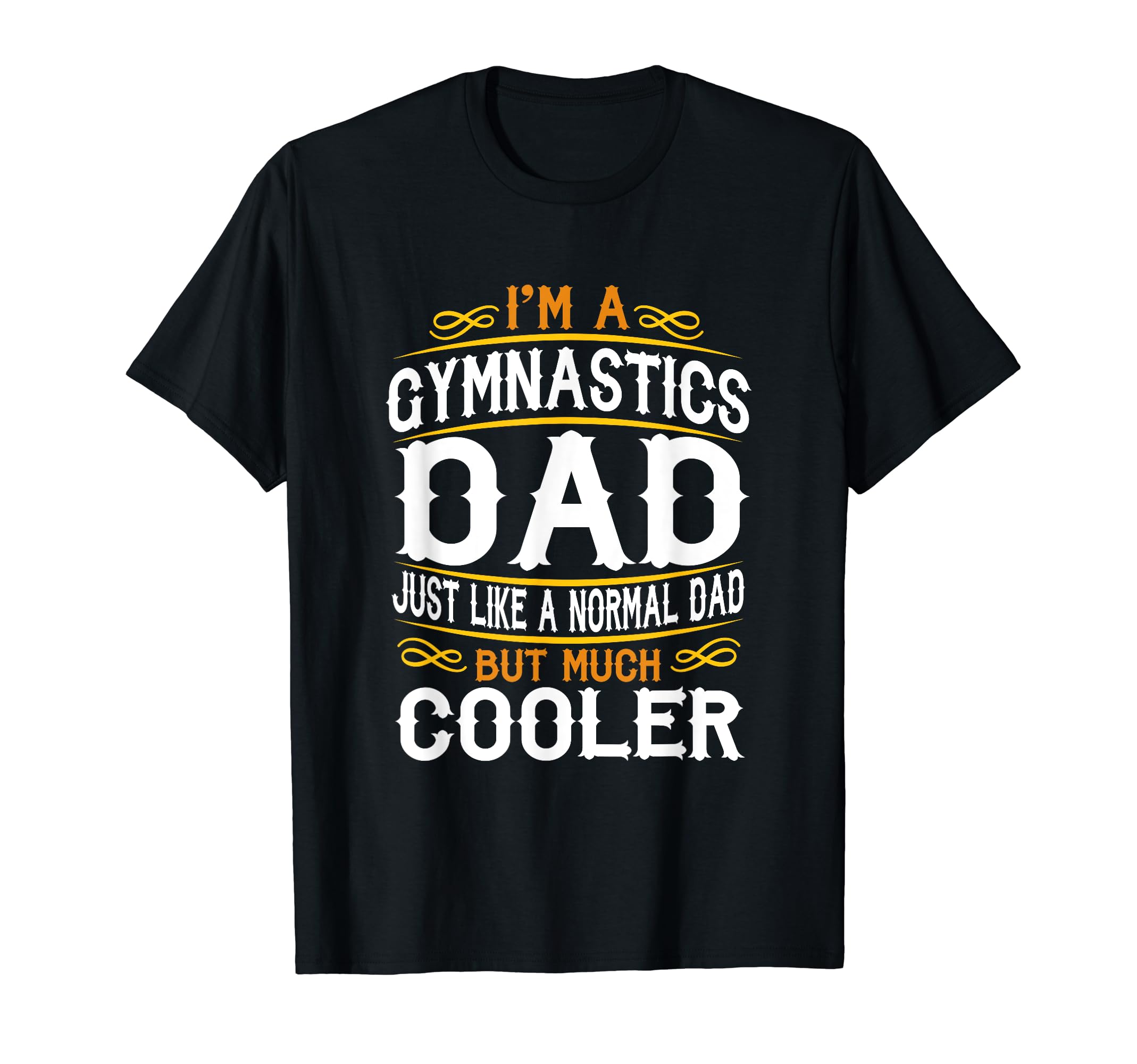 Gymnastics Dad Im Dad T Shirts F524 T-Shirt - Trendy Graphic Men Women - T-Shirt, Sweatshirt, Hoodie
