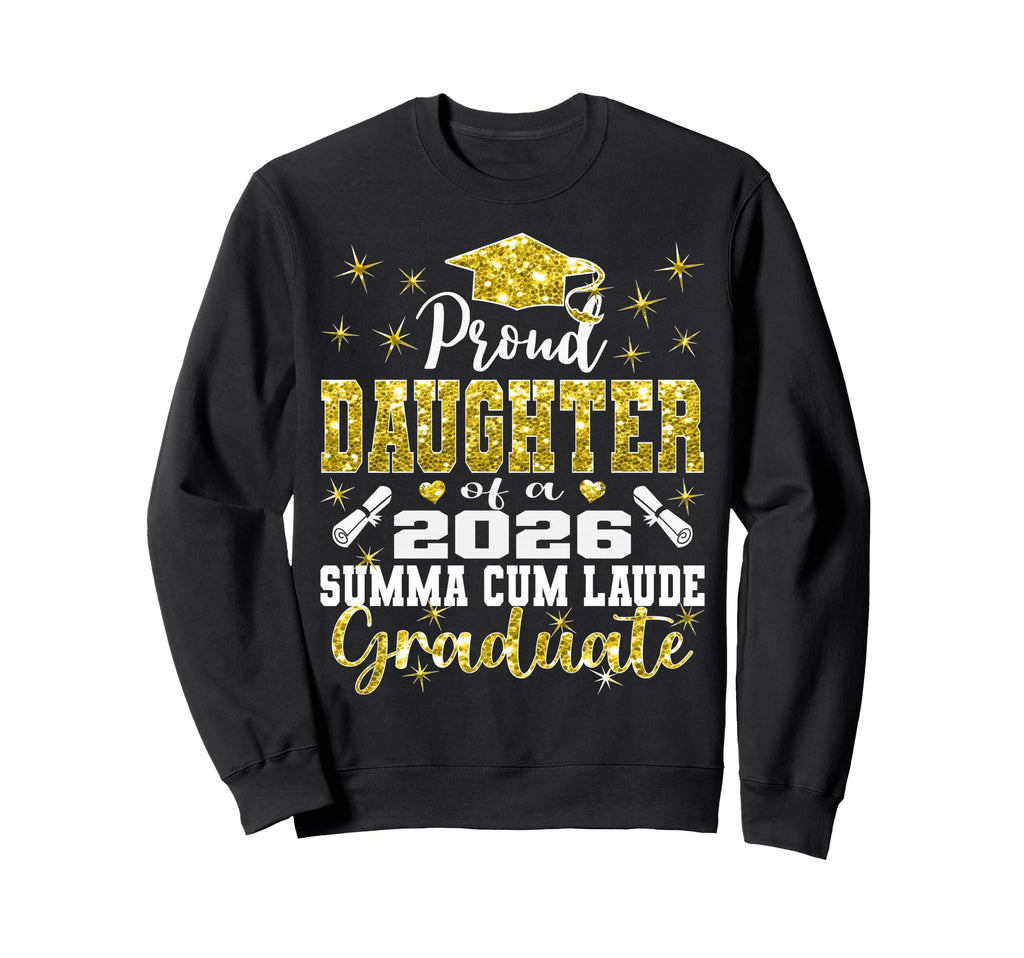 Proud Daughter 2026 Summa Cum Sweatshirt - Fun Novelty Design Men Women - T-Shirt, Sweatshirt, Hoodie