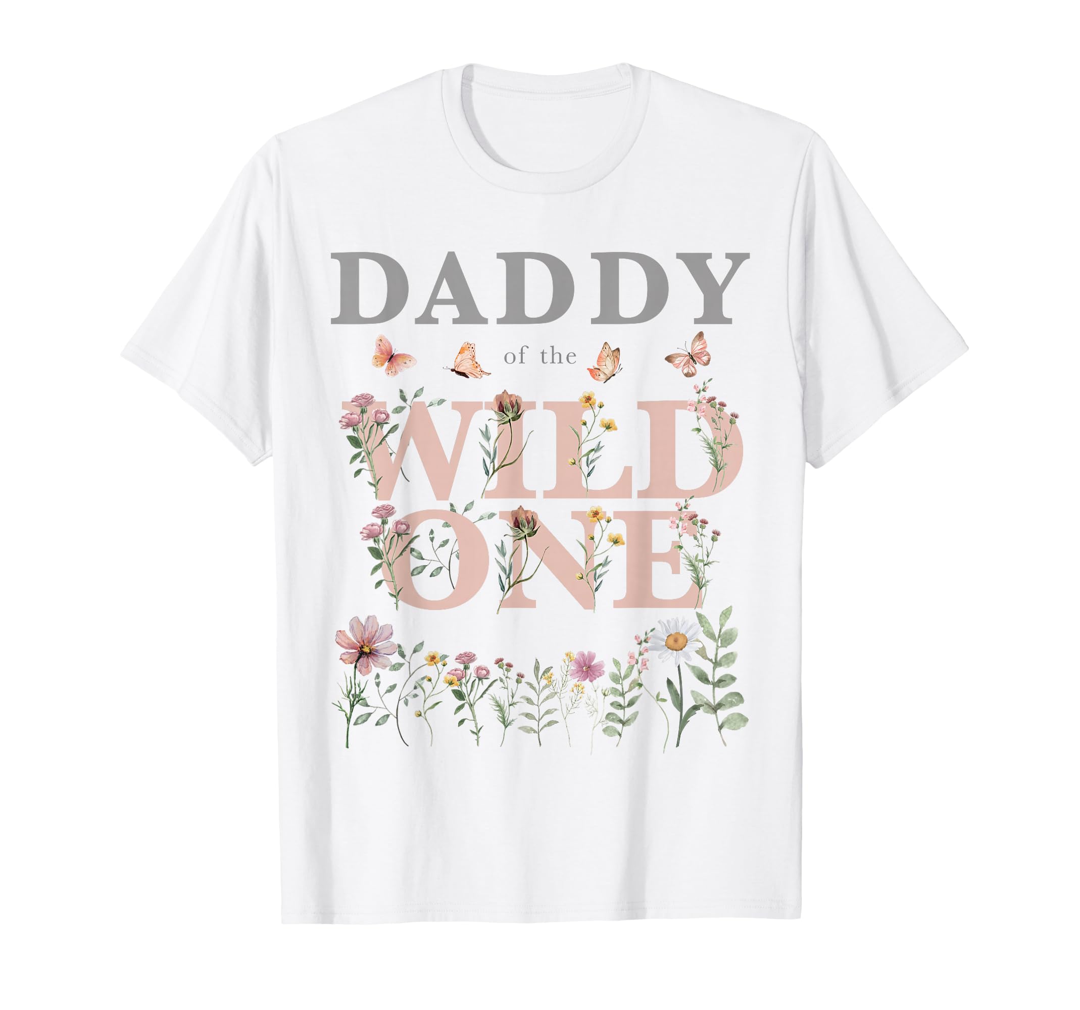 Daddy Wild One Wildflower Watercolor T-Shirt - Casual Everyday Wear Unisex - T-Shirt, Sweatshirt, Hoodie