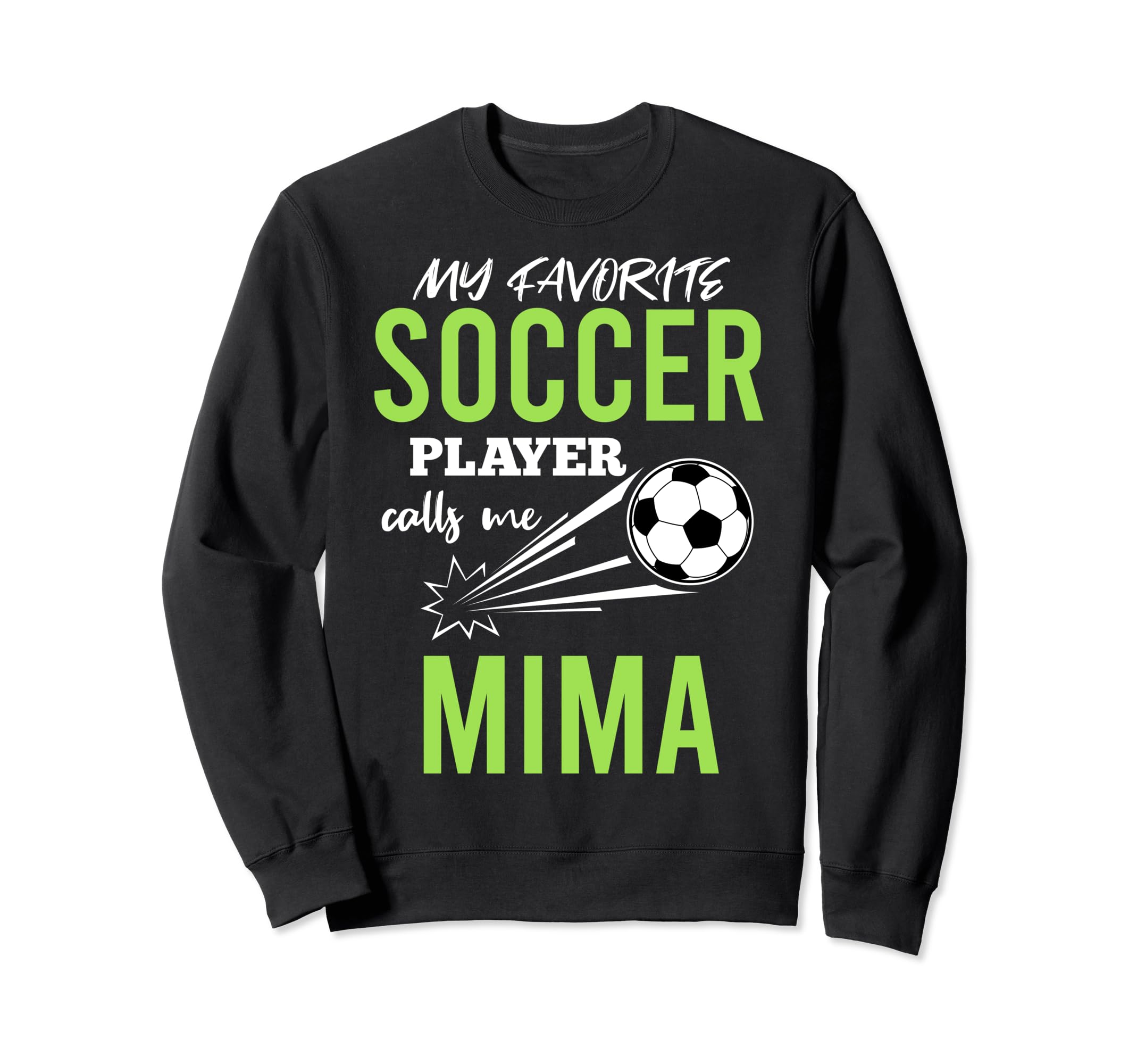 Soccer Mima My Favorite Sweatshirt - Casual Everyday Wear for Adults - T-Shirt, Sweatshirt, Hoodie