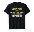Funny Daddy Puns When Does Joke Become T-Shirt - Trendy Graphic for Adults - T-Shirt, Sweatshirt, Hoodie