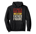 Its Not Dad Bod Its Father Figure Hoodie - Minimalist Print for Adults - T-Shirt, Sweatshirt, Hoodie