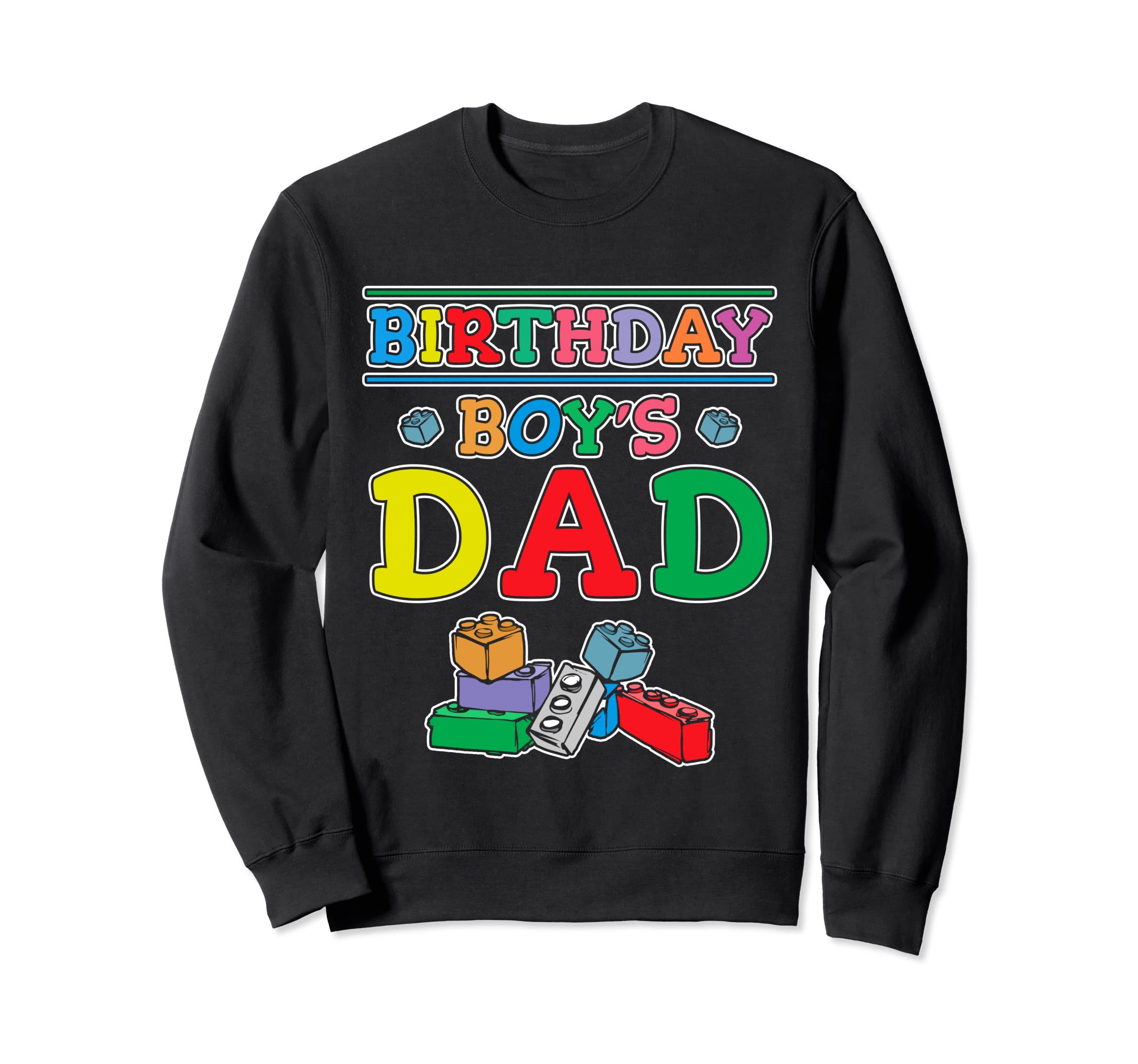 Birthday Dad Building Blocks Sweatshirt - Casual Everyday Wear for Adults - T-Shirt, Sweatshirt, Hoodie
