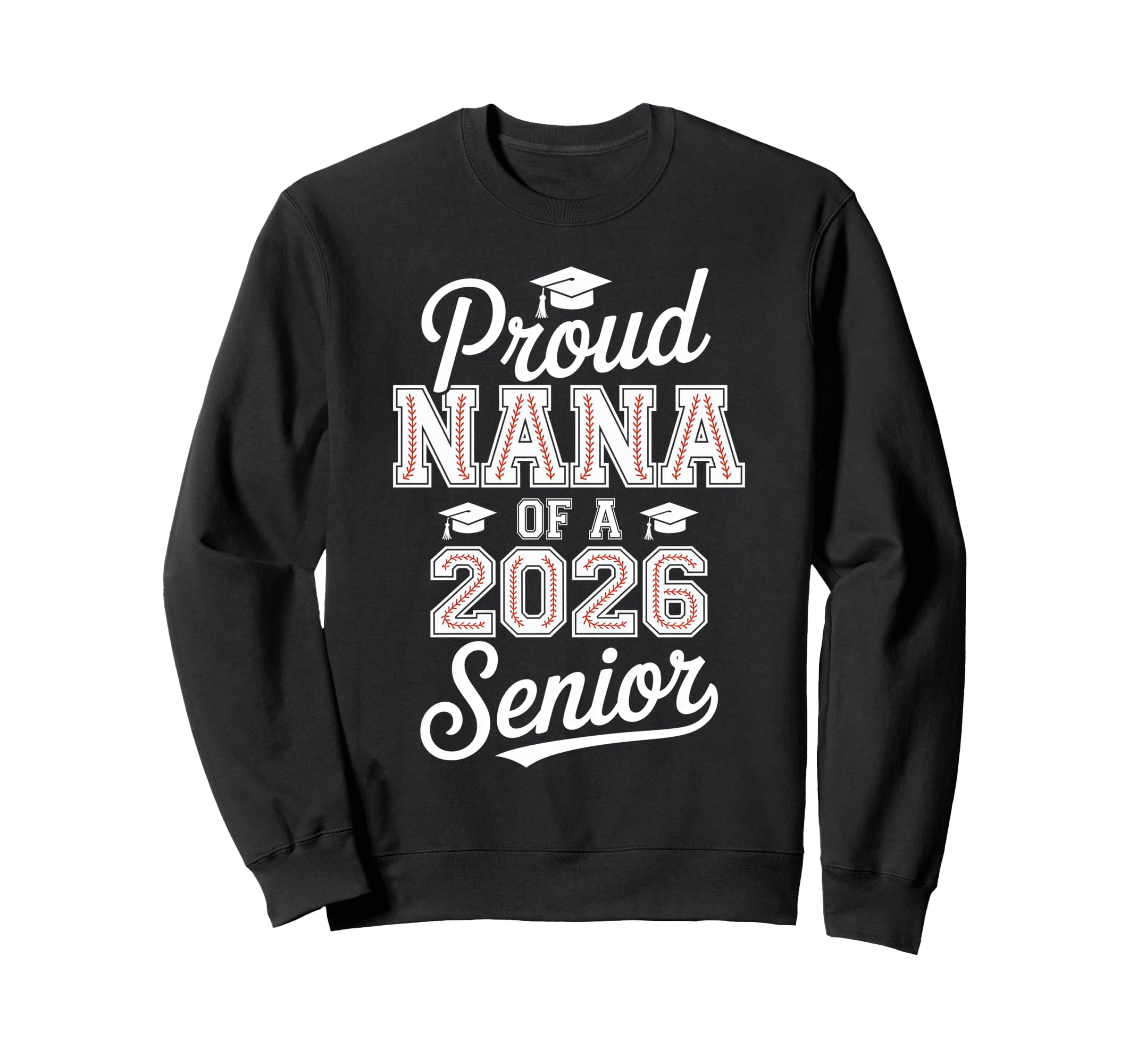 Proud Nana 2026 Senior Baseball Sweatshirt - Minimalist Print Men Women - T-Shirt, Sweatshirt, Hoodie