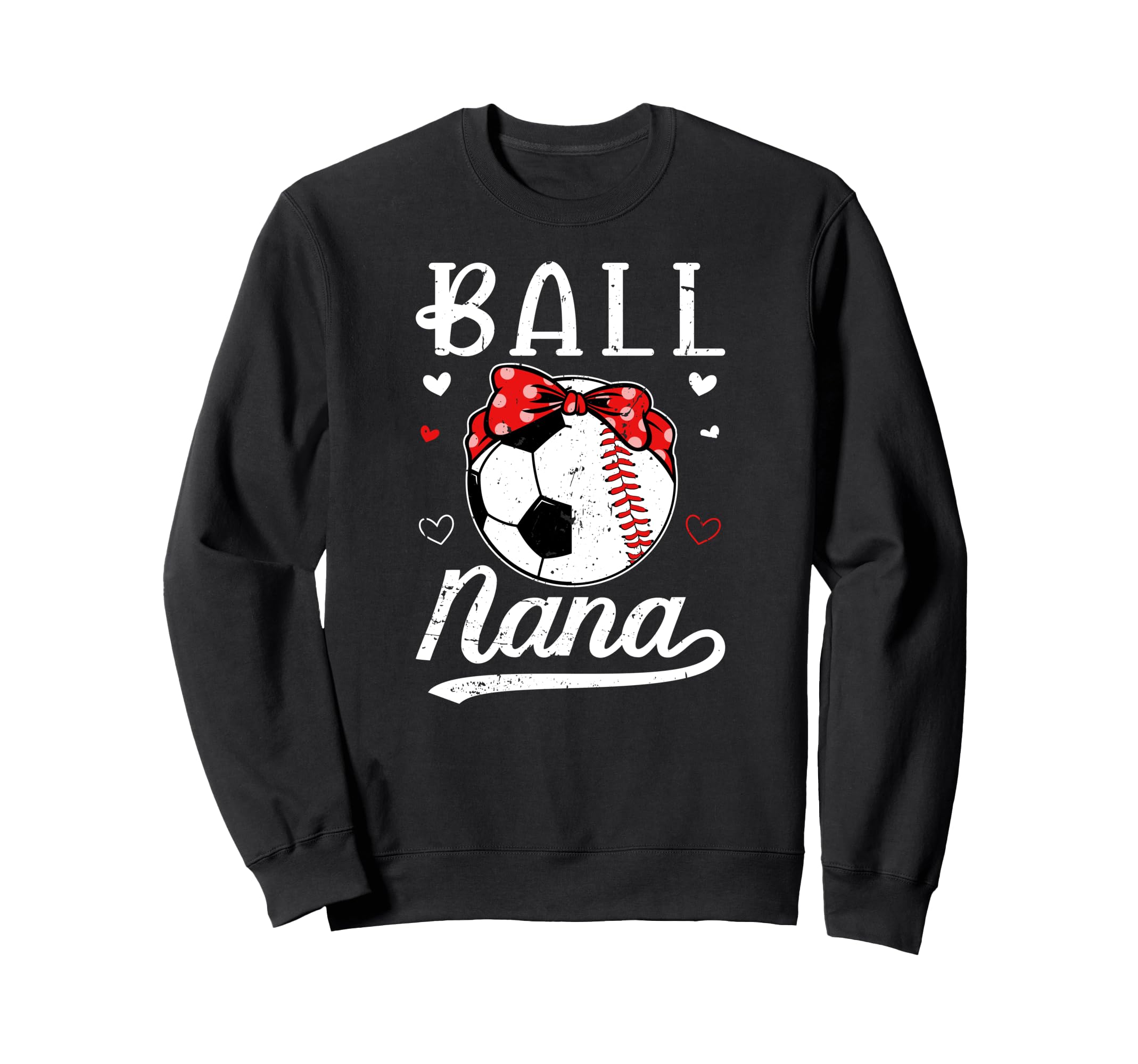 Ball Nana Grandma Baseball Soccer Sweatshirt - Minimalist Print Men Women - T-Shirt, Sweatshirt, Hoodie