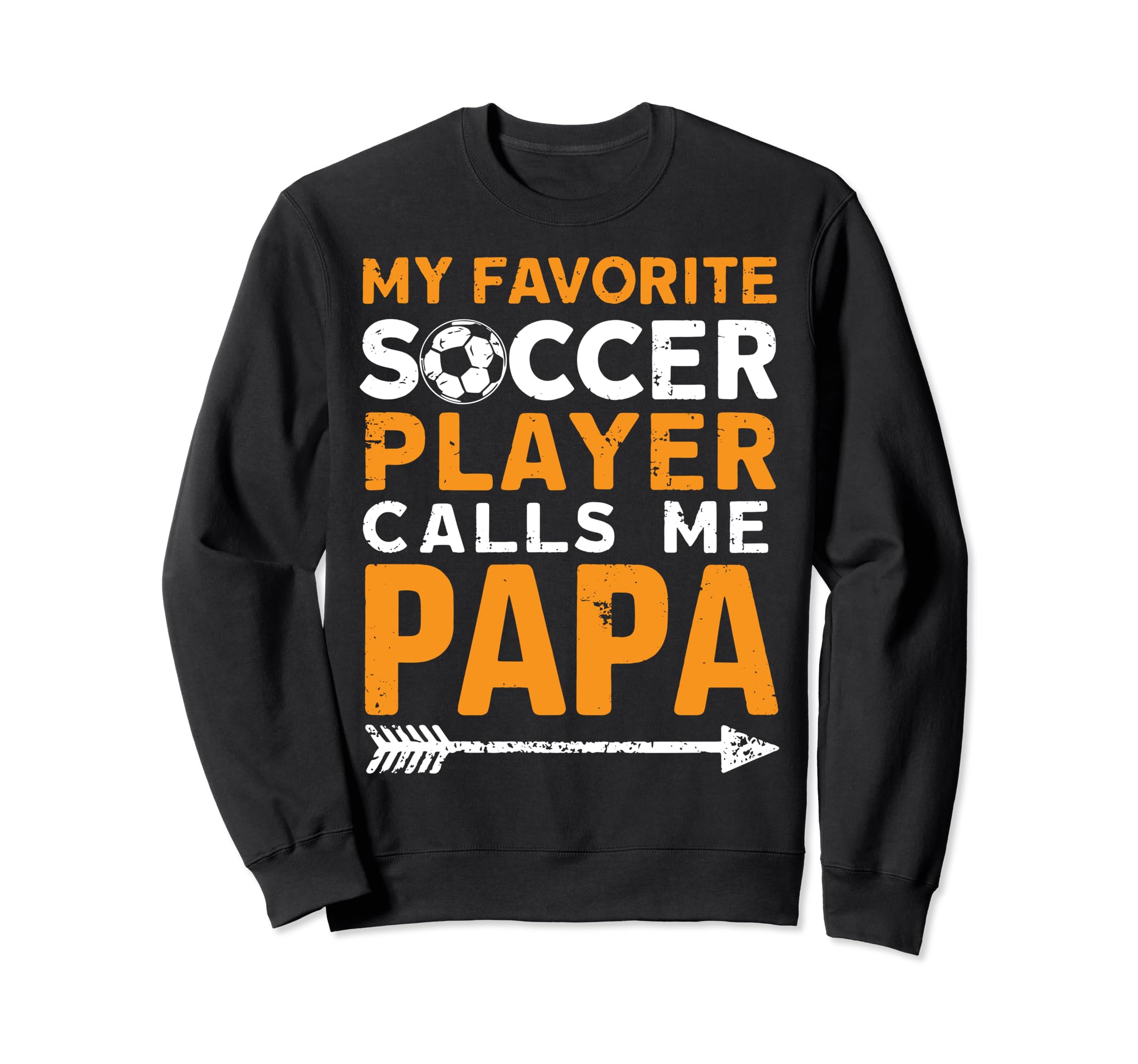 Soccer Papa Funny Dad Grandpa Fathers Sweatshirt - Novelty Apparel Unisex - T-Shirt, Sweatshirt, Hoodie