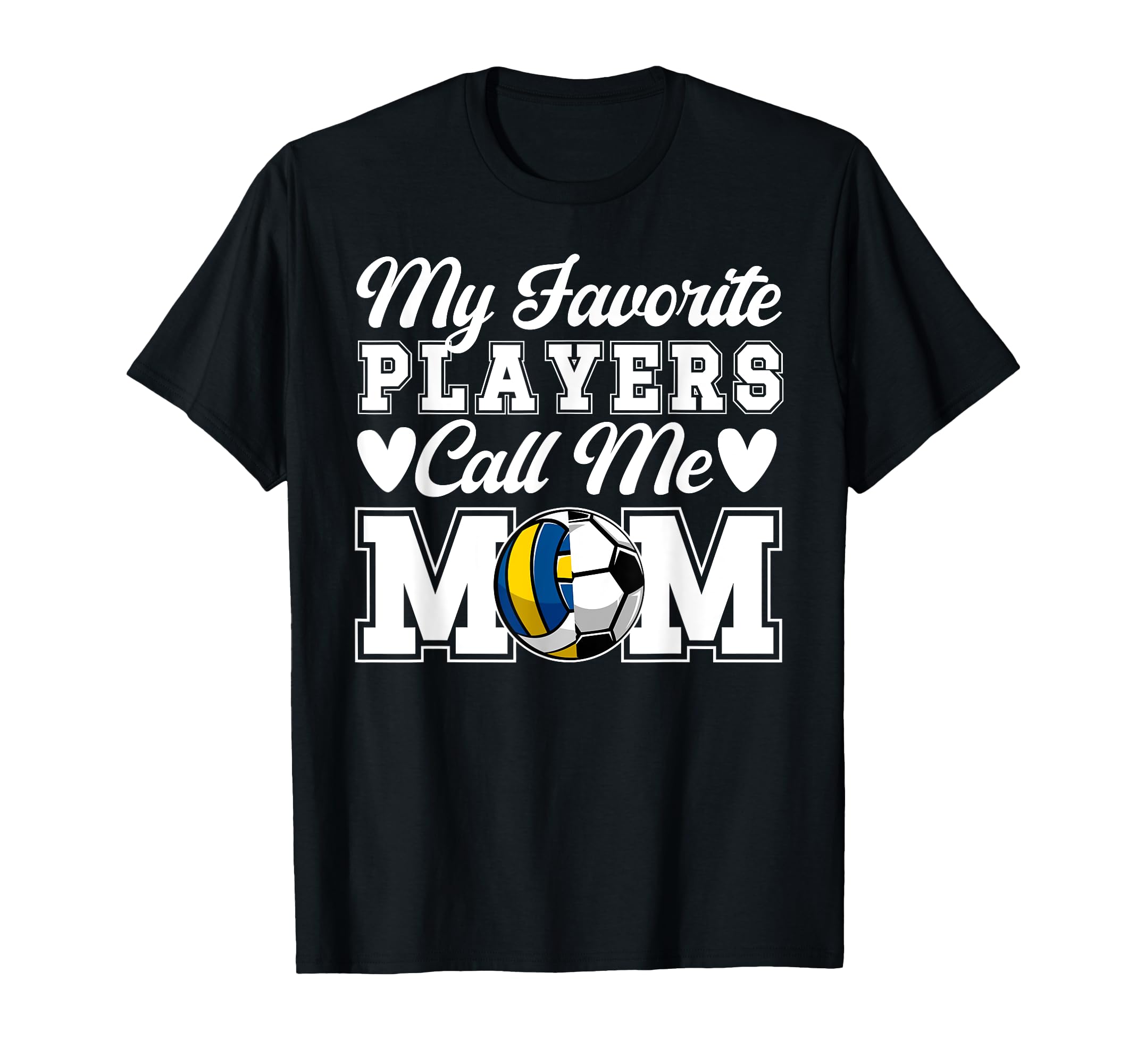 My Favorite Players Call Me Mom Soccer T-Shirt - Custom Art Print Unisex - T-Shirt, Sweatshirt, Hoodie