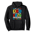 Proud Dad 2026 Preschool Graduate Hoodie - Trendy Graphic for Adults - T-Shirt, Sweatshirt, Hoodie