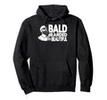 Bald Bearded Beautiful Mens Daddy Hoodie - Streetwear Style for Adults - T-Shirt, Sweatshirt, Hoodie