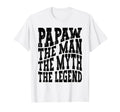 Papaw Myth Legend Dad Grandpa T-Shirt - Streetwear Style for Adults - T-Shirt, Sweatshirt, Hoodie