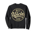 Favorite Uncle Best Uncle Ever Sweatshirt - Casual Everyday Wear for Adults - T-Shirt, Sweatshirt, Hoodie