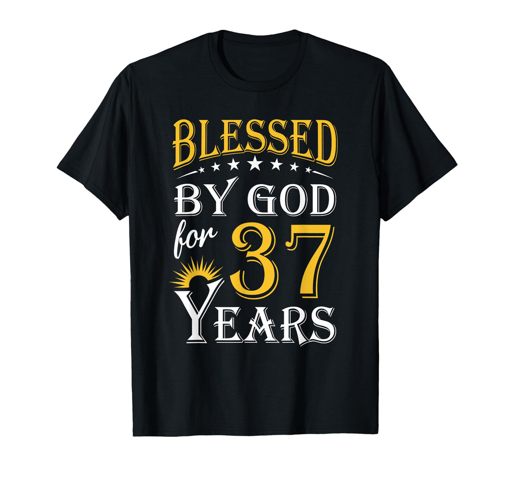 Blessed God 37 Years Happy 37Th T-Shirt - Streetwear Style Men Women - T-Shirt, Sweatshirt, Hoodie