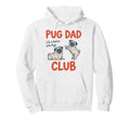 Dog Dad Life Is Better Pugs Fathers Hoodie - Fun Novelty Design for Adults - T-Shirt, Sweatshirt, Hoodie