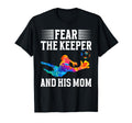 Fear Soccer Keeper Mom Soccer Goalie T-Shirt - Trendy Graphic Men Women - T-Shirt, Sweatshirt, Hoodie