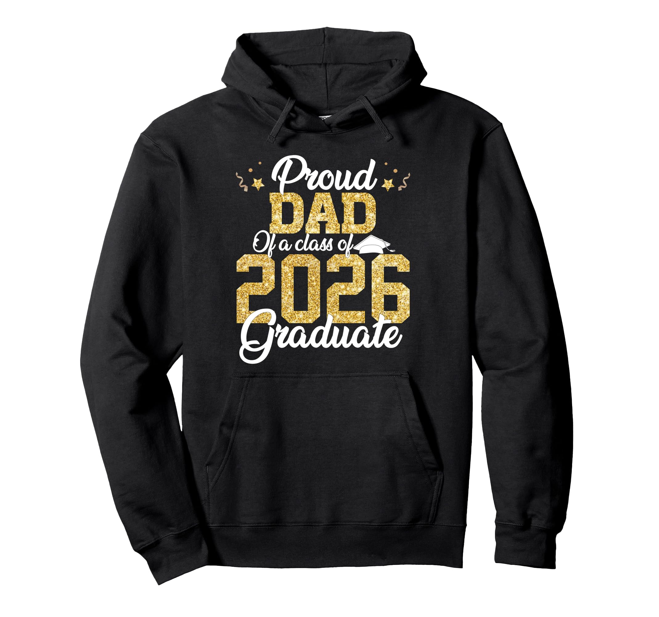 Proud Dad Class 2026 Graduate Senior Hoodie - Custom Art Print Unisex - T-Shirt, Sweatshirt, Hoodie