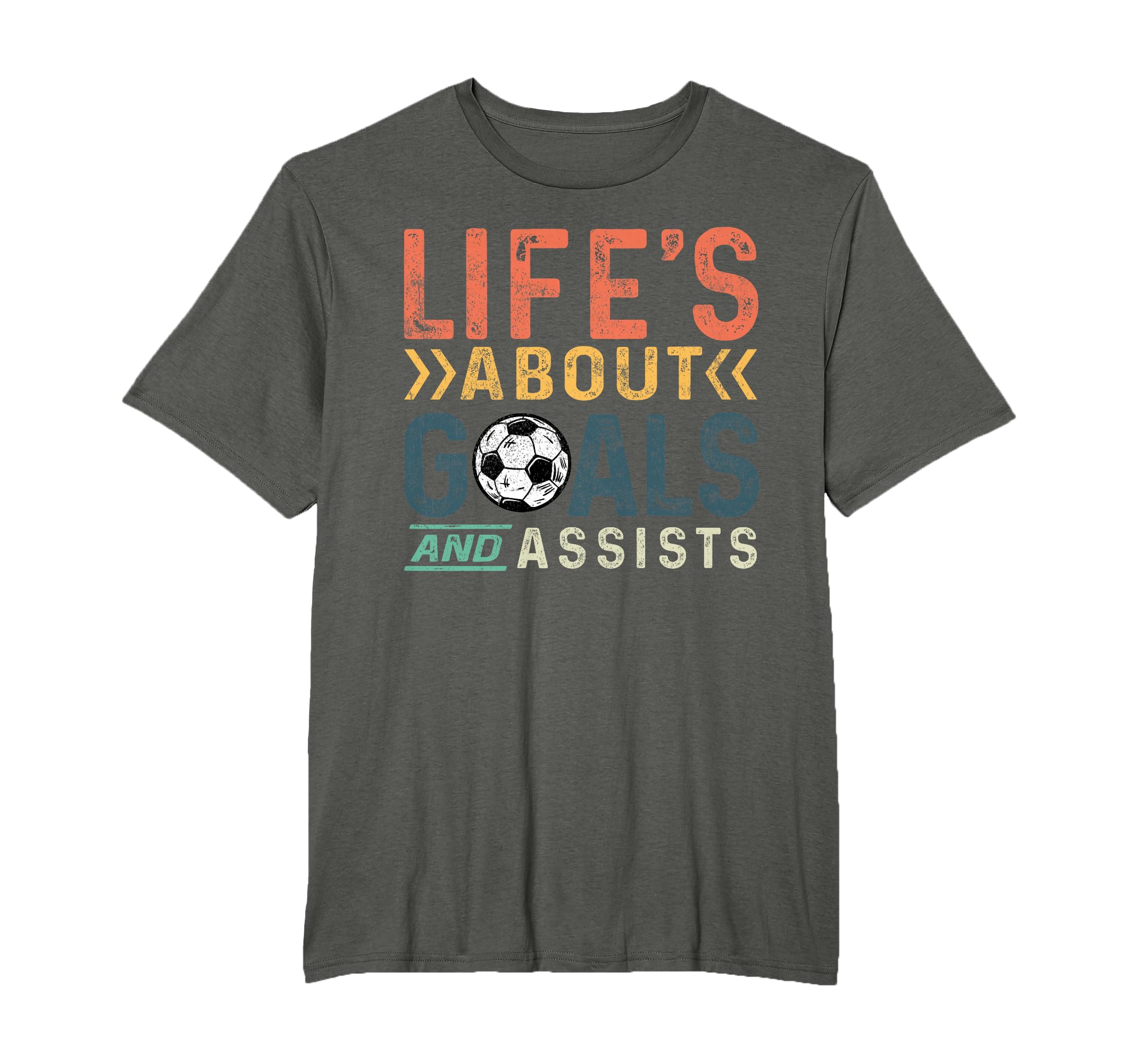 Lifes About Goals And Assists Soccer T-Shirt - Fun Novelty Design Unisex - T-Shirt, Sweatshirt, Hoodie