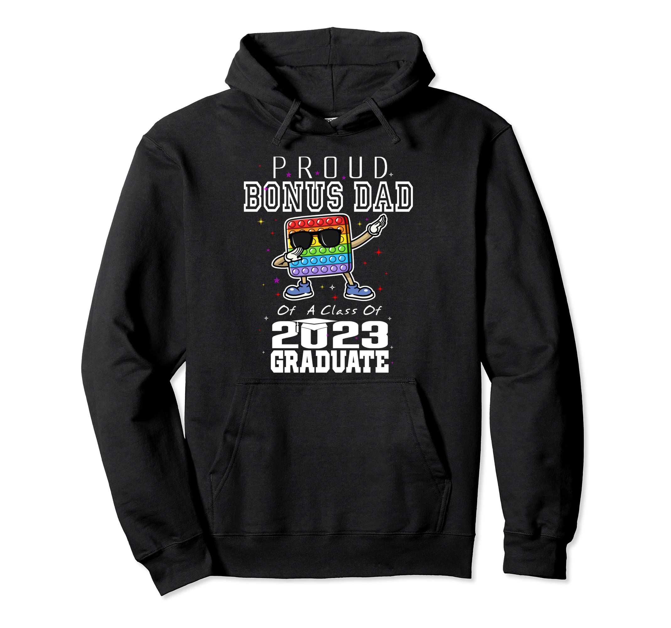 Proud Bonus Dad Class 2023 Graduate Hoodie - Fun Novelty Design for Adults - T-Shirt, Sweatshirt, Hoodie