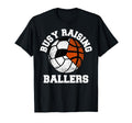 Busy Raising Ballers Funny T-Shirt - Streetwear Style for Adults - T-Shirt, Sweatshirt, Hoodie