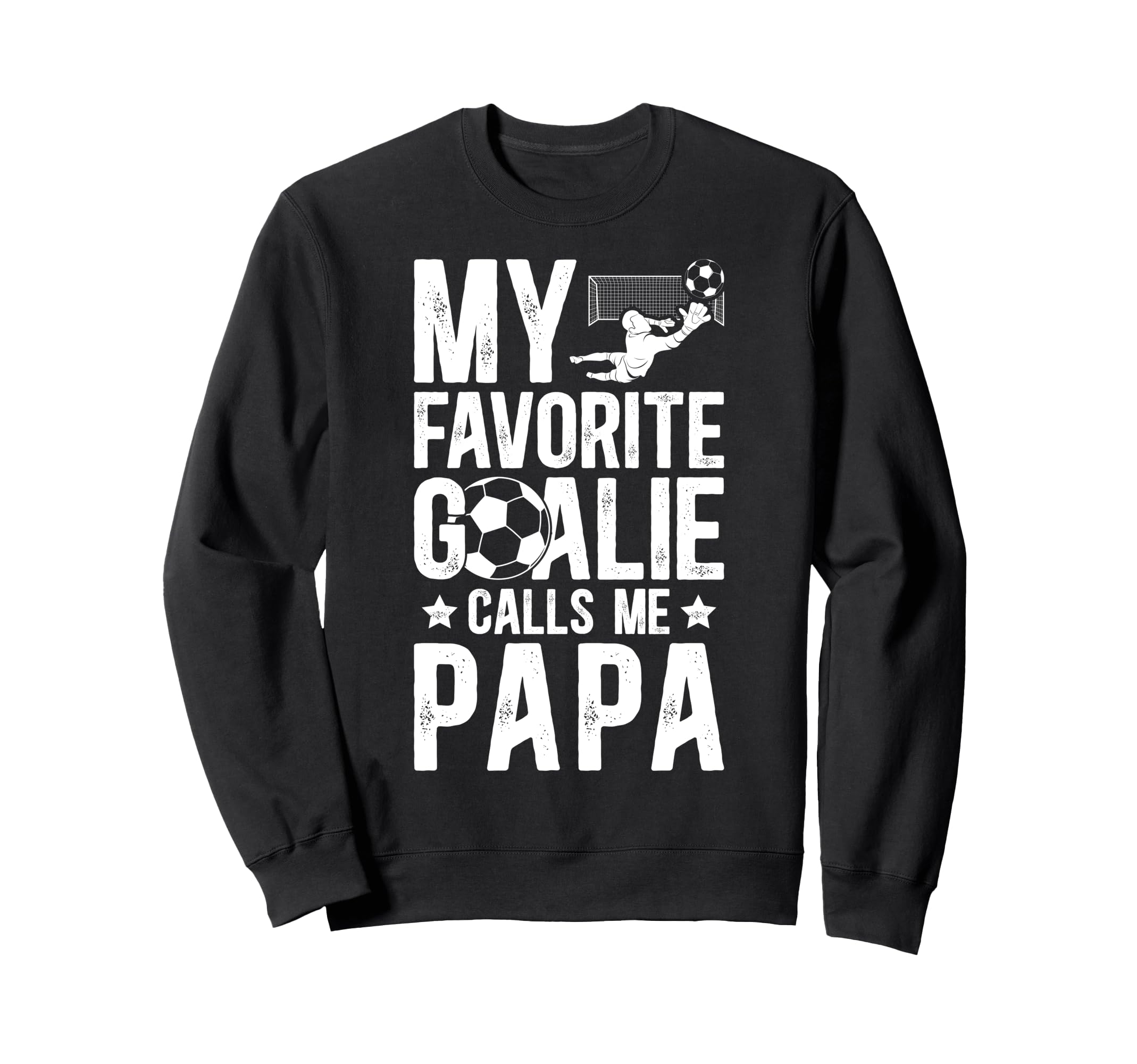 My Favorite Soccer Goalie Papa Soccer Sweatshirt - Minimalist Print Unisex - T-Shirt, Sweatshirt, Hoodie