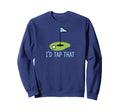 Id Tap Funny Golf Dad Joke Pun Sweatshirt - Trendy Graphic for Adults - T-Shirt, Sweatshirt, Hoodie