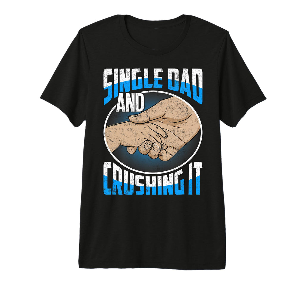 Single Dad And Crushing It Tri Blend T-Shirt - Minimalist Print Unisex - T-Shirt, Sweatshirt, Hoodie