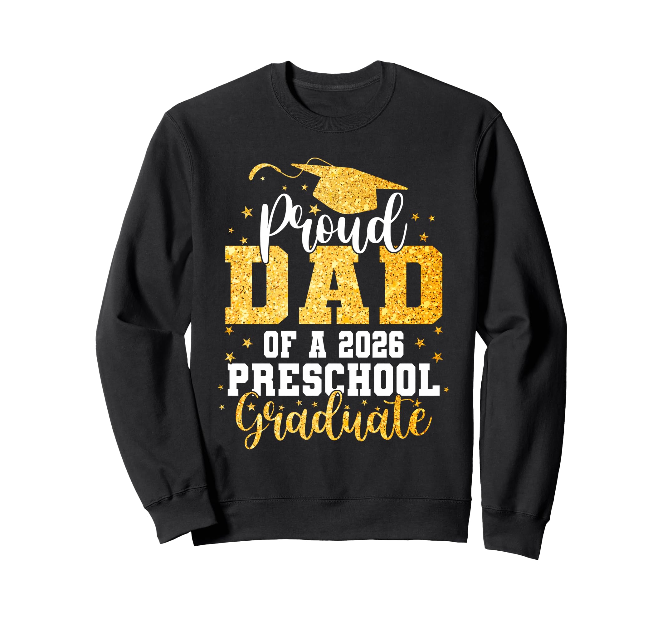 Proud Dad Class 2026 Preschool Sweatshirt - Novelty Apparel Unisex - T-Shirt, Sweatshirt, Hoodie