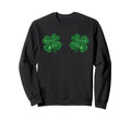 Funny Shamrocks Boobies Irish St Sweatshirt - Unique Graphic Men Women - T-Shirt, Sweatshirt, Hoodie