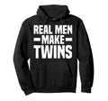 Real Make Twins Dad Twin Father 2 2 Hoodie - Fun Novelty Design for Adults - T-Shirt, Sweatshirt, Hoodie