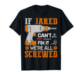 If Jared Cant Fix It Were All T-Shirt - Streetwear Style for Adults - T-Shirt, Sweatshirt, Hoodie