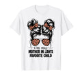 Im My Mother Laws Favorite Child Funny T-Shirt - Graphic Print for Adults - T-Shirt, Sweatshirt, Hoodie