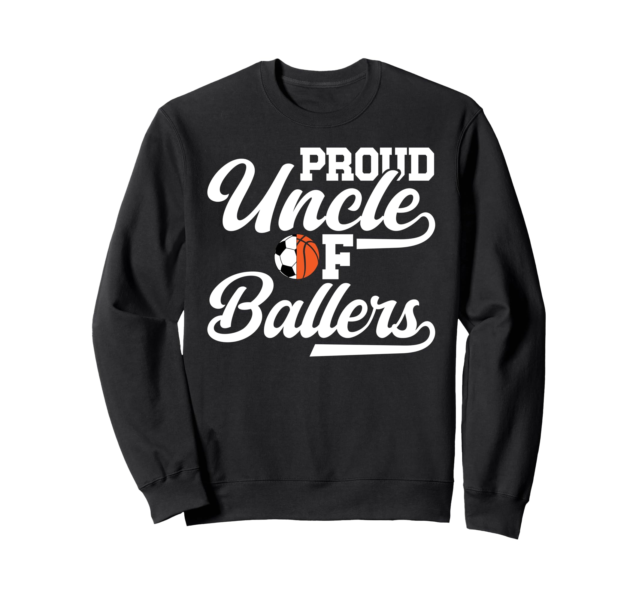 Proud Uncle Ballers Soccer Sweatshirt - Trendy Graphic for Adults - T-Shirt, Sweatshirt, Hoodie