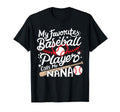 My Favorite Baseball Player Calls Me Nana T-Shirt - Trendy Graphic Unisex - T-Shirt, Sweatshirt, Hoodie
