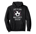 Soccer Just Who Loves Soccer Hoodie - Aesthetic Graphic for Adults - T-Shirt, Sweatshirt, Hoodie