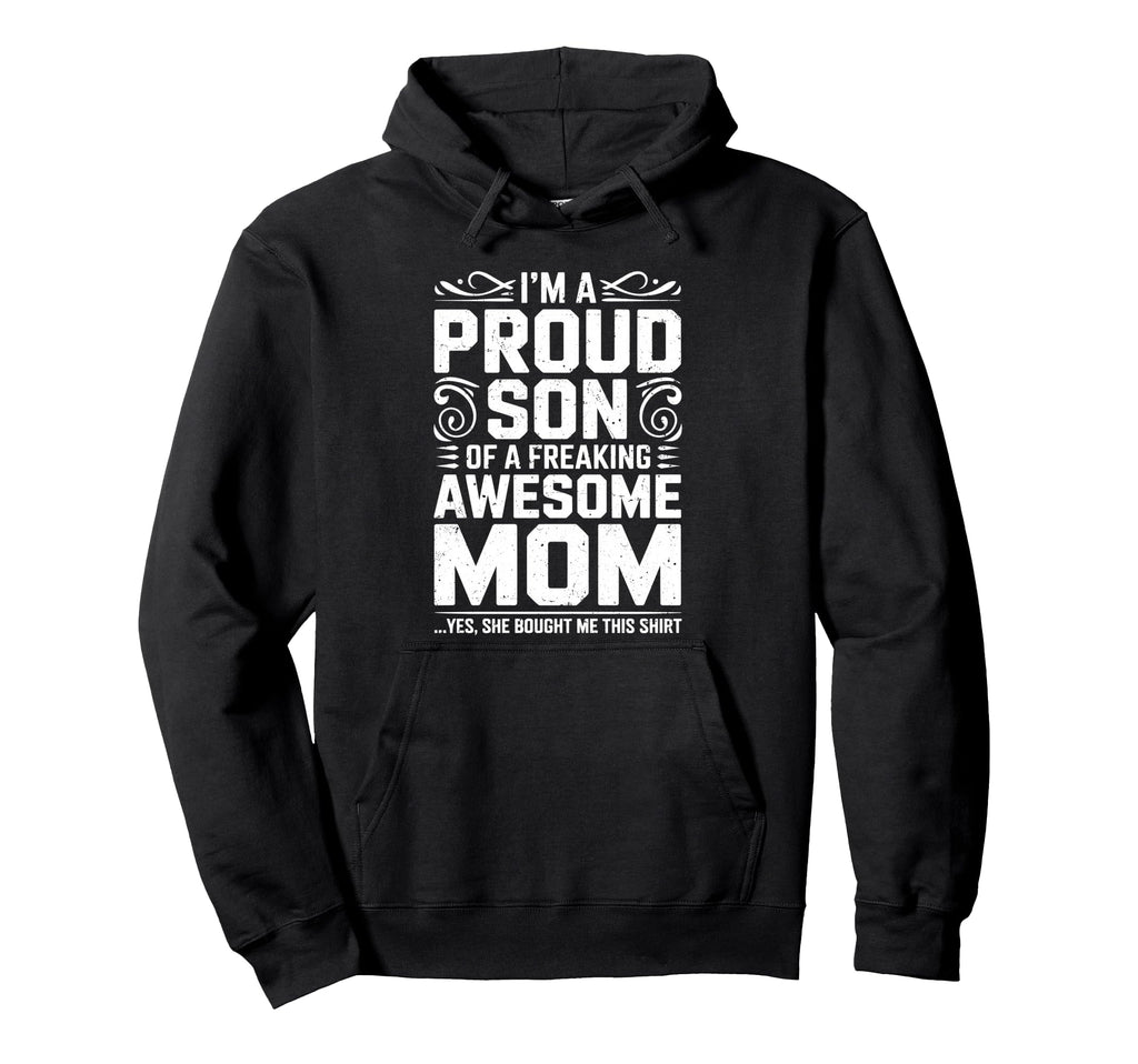 Im Proud Son Freaking Awesome Mom Hoodie - Custom Art Print Men Women - T-Shirt, Sweatshirt, Hoodie