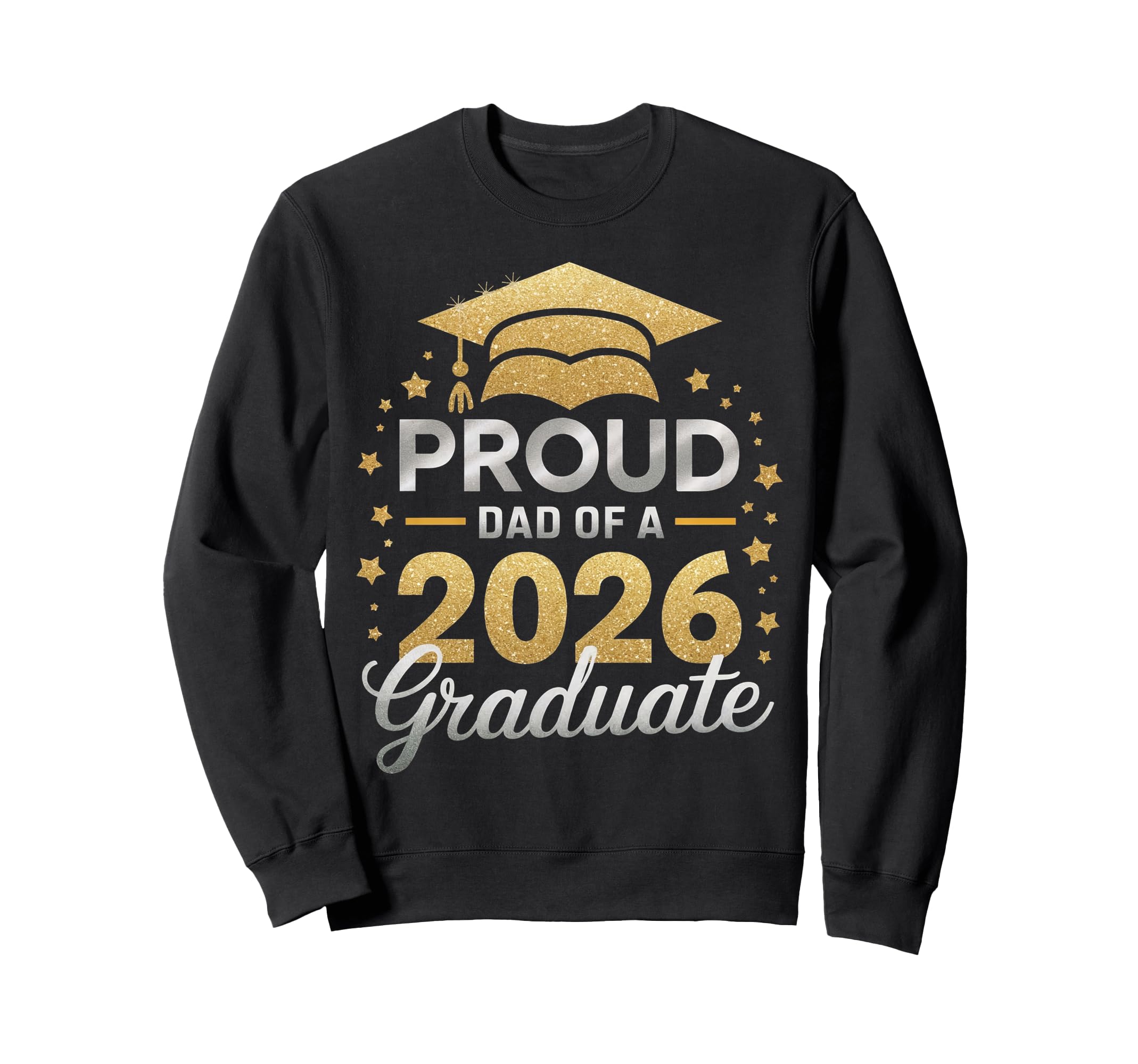 Proud Dad 2026 Graduate Class Sweatshirt - Aesthetic Graphic Men Women - T-Shirt, Sweatshirt, Hoodie