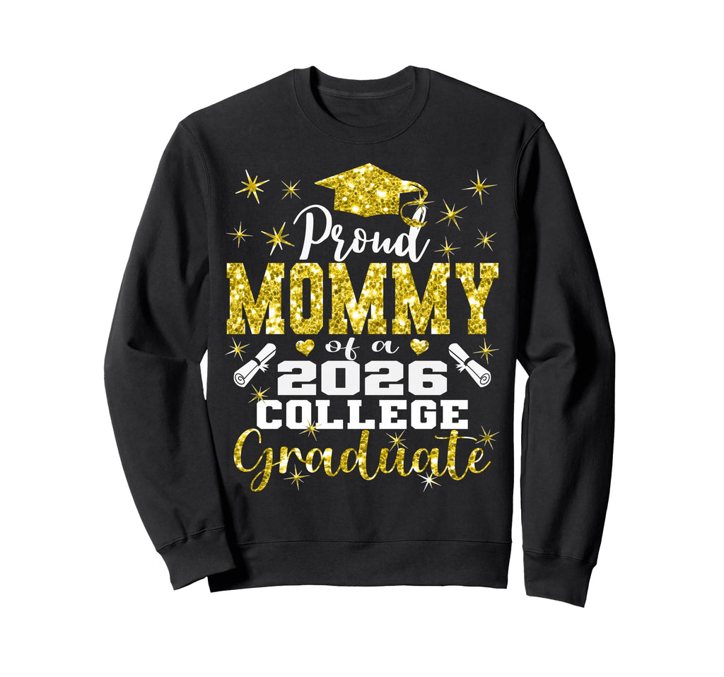Proud Mommy 2026 College Graduate Sweatshirt - Unique Graphic for Adults - T-Shirt, Sweatshirt, Hoodie