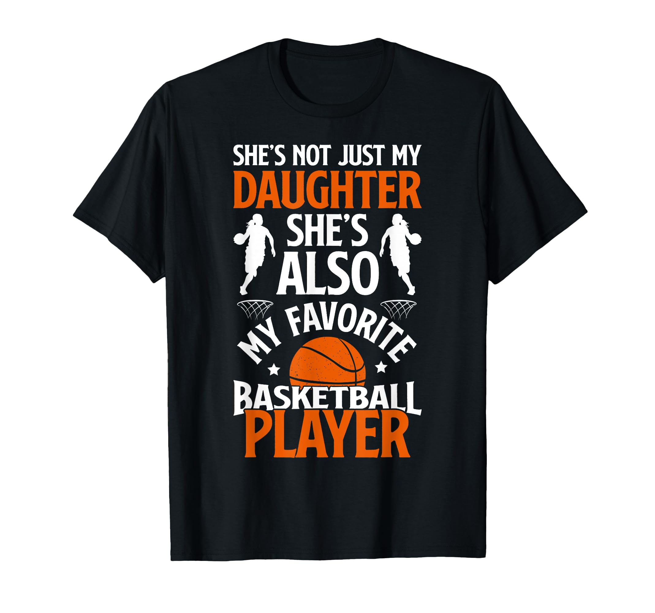 Shes Also My Favorite Basketball Player T-Shirt - Graphic Print for Adults - T-Shirt, Sweatshirt, Hoodie