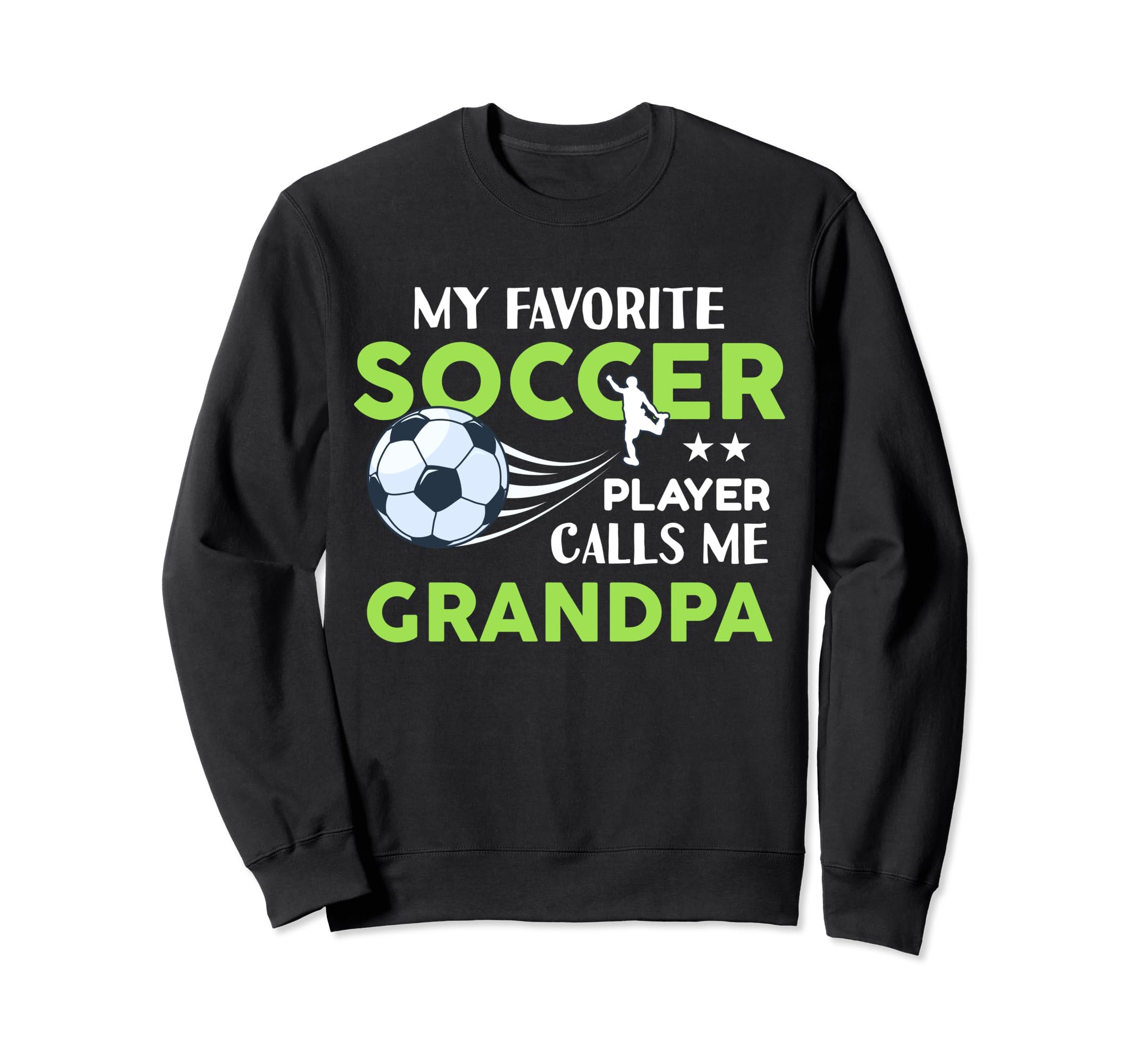 Soccer Grandpa My Favorite Player Sweatshirt - Unique Graphic for Adults - T-Shirt, Sweatshirt, Hoodie