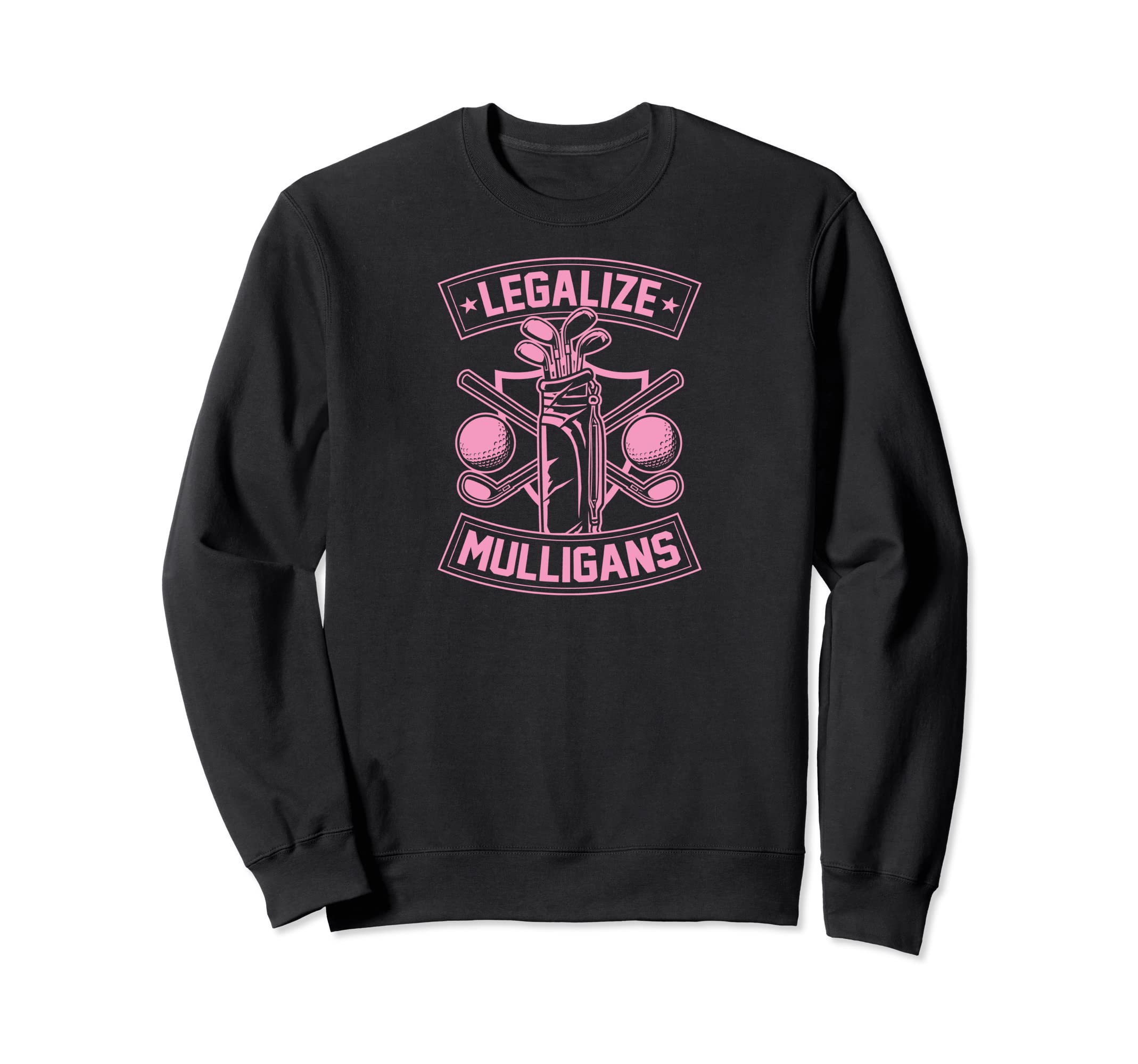 Legalize Mulligans Funny Golf Club Sweatshirt - Streetwear Style Unisex - T-Shirt, Sweatshirt, Hoodie