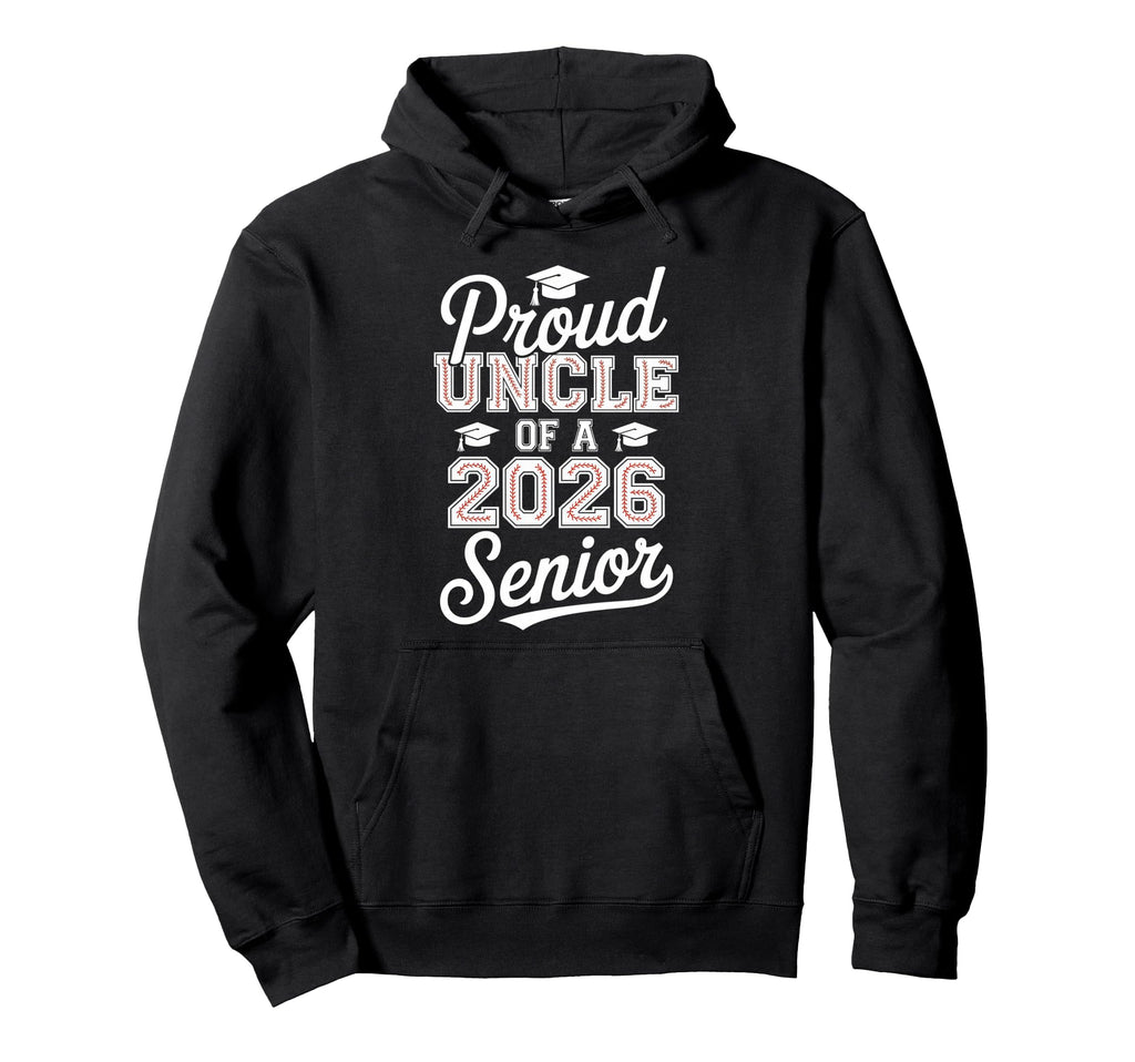 Proud Uncle 2026 Senior Baseball Graduate Hoodie - Graphic Print Unisex - T-Shirt, Sweatshirt, Hoodie