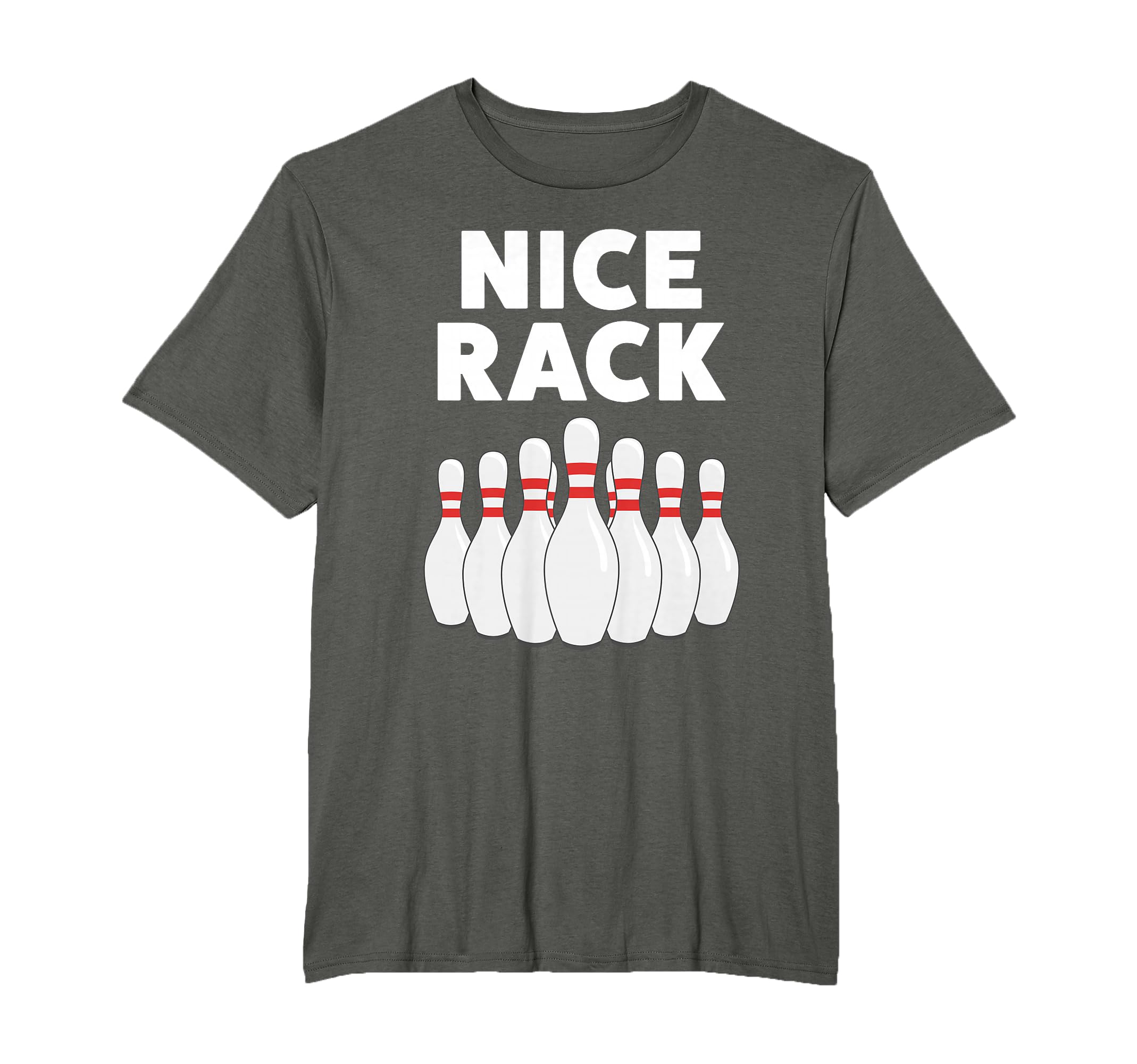 Funny Bowling Gift Or Dad Nice Rack T-Shirt - Streetwear Style for Adults - T-Shirt, Sweatshirt, Hoodie