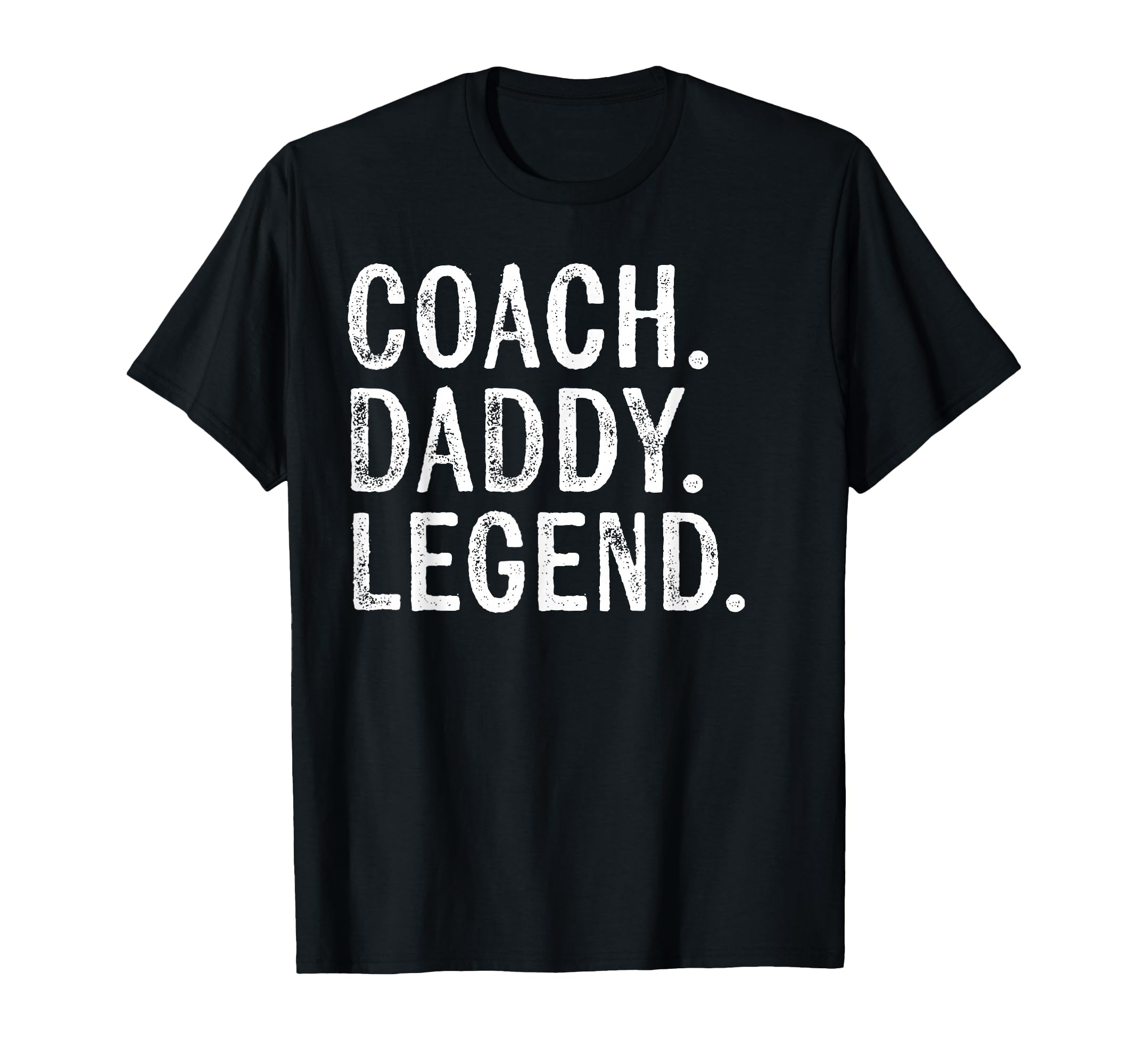 Coaching Gifts Coach Daddy Legend Fathers T-Shirt - Novelty Apparel Unisex - T-Shirt, Sweatshirt, Hoodie
