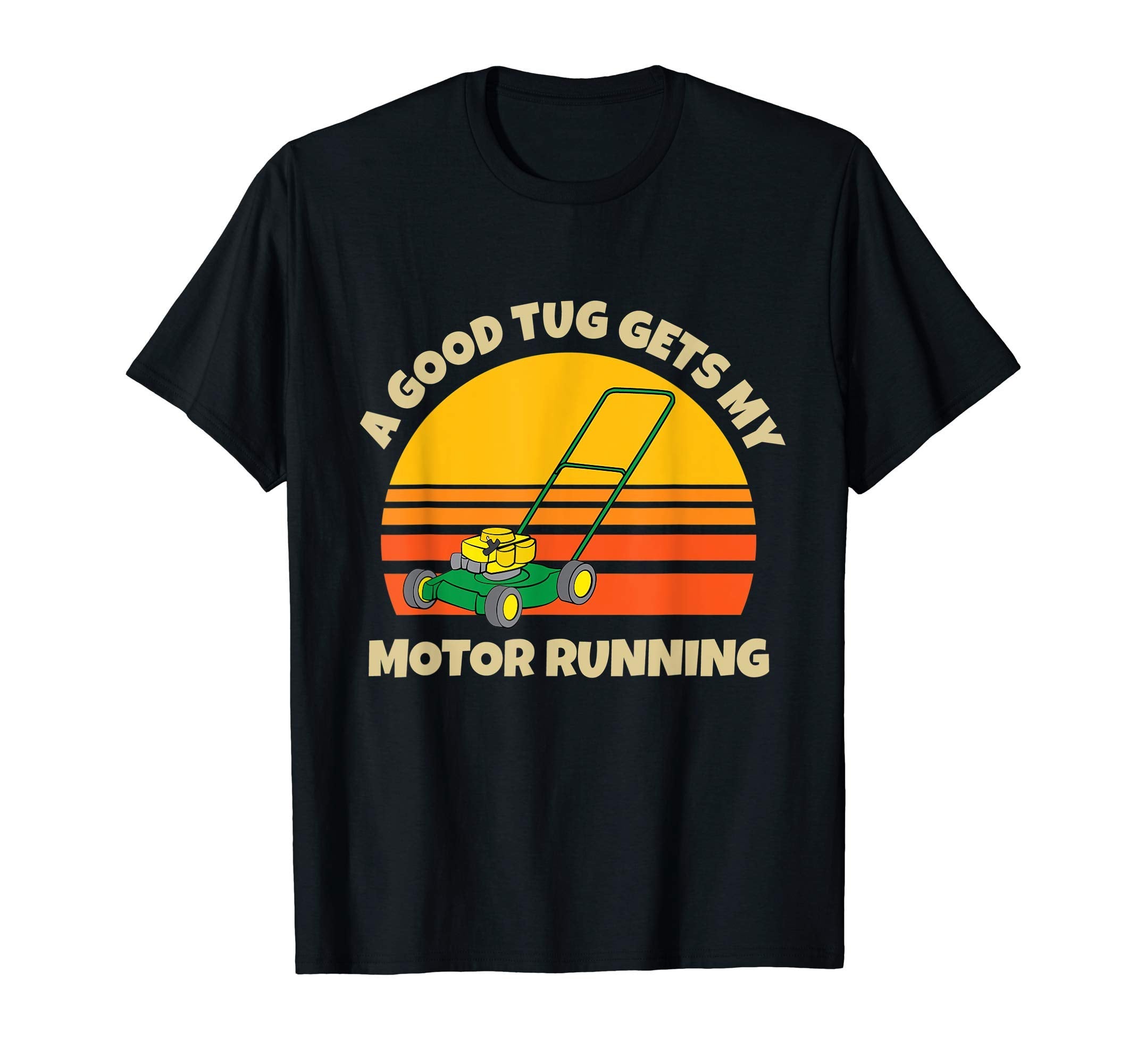 Funny Push Lawn Mower Motor Running T-Shirt - Aesthetic Graphic Men Women - T-Shirt, Sweatshirt, Hoodie