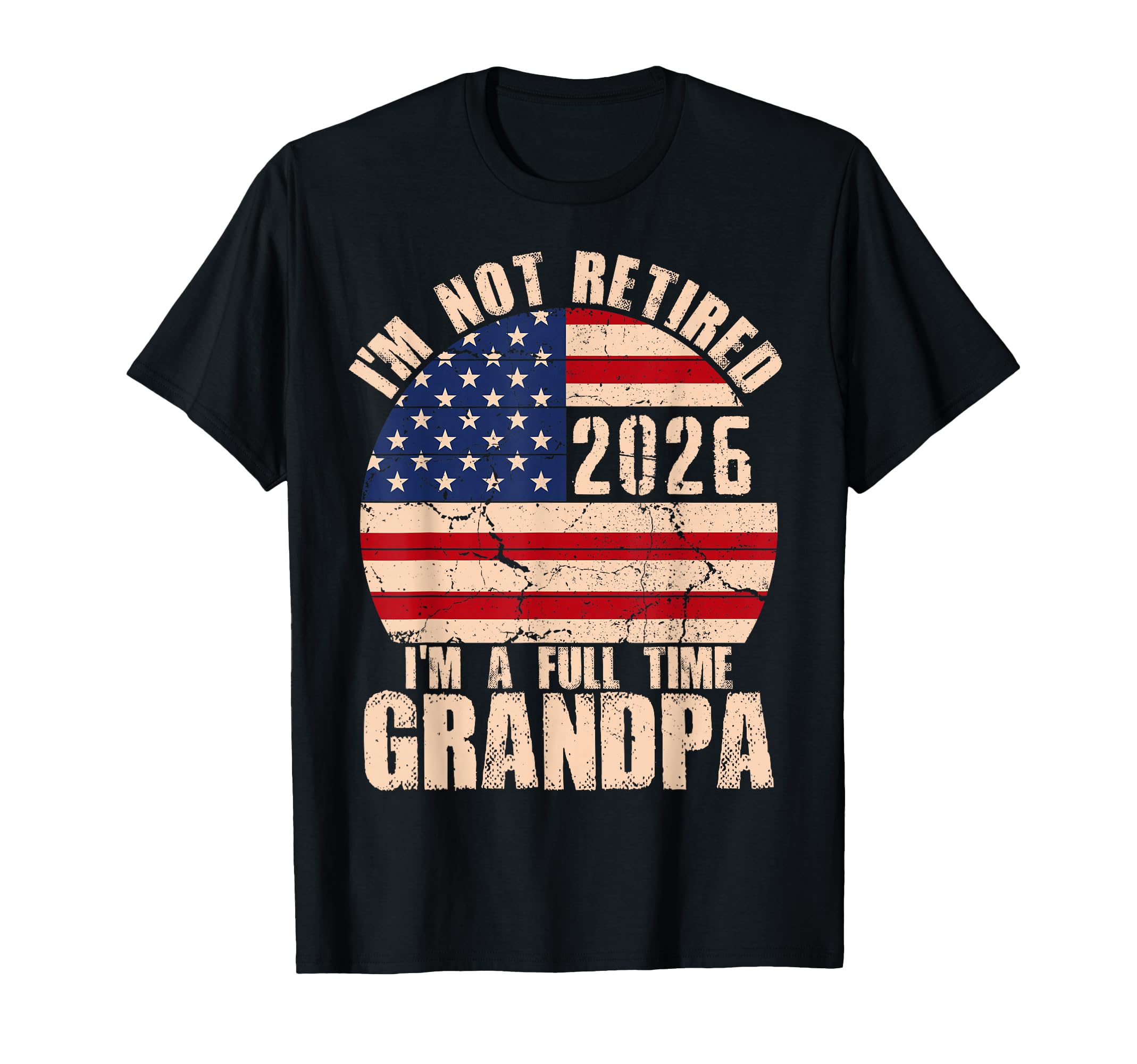 Im Not Retired Im Full Time Grandpa T-Shirt - Aesthetic Graphic Unisex - T-Shirt, Sweatshirt, Hoodie