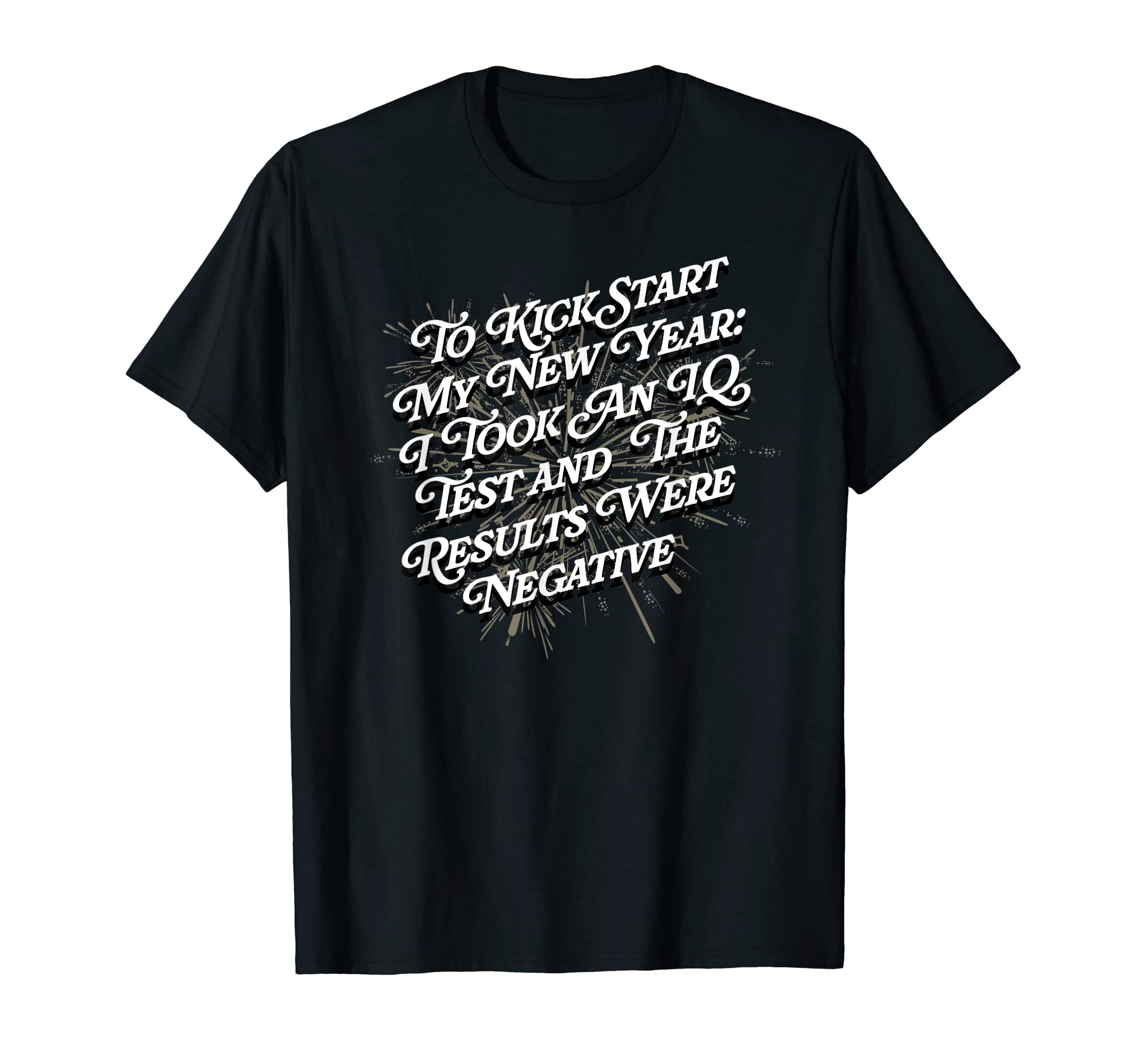 Kick Start My New Year Funny Dad Jokes T-Shirt - Custom Art Print Unisex - T-Shirt, Sweatshirt, Hoodie